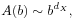 A(b)\sim b^{{d_{X}}},