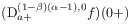 (\mbox{\rm D}^{{(1-\beta)(\alpha-1),0}}_{{a+}}f)(0+)