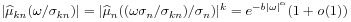 |\widehat{\mu}_{{kn}}(\omega/\sigma _{{kn}})|=|\widehat{\mu}_{{n}}((\omega\sigma _{n}/\sigma _{{kn}})/\sigma _{n})|^{k}=e^{{-b|\omega|^{\alpha}}}(1+{\it o}(1))