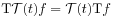 \displaystyle\mbox{\rm T}{\mathcal{T}}(t)f={\mathcal{T}}(t)\mbox{\rm T}f