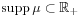 \mathrm{supp}\,\mu\subset\mathbb{R}_{+}