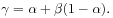 \gamma=\alpha+\beta(1-\alpha).