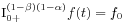 \mbox{\rm I}^{{(1-\beta)(1-\alpha)}}_{{0+}}f(t)=f_{0}