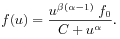 f(u)=\frac{u^{{\beta(\alpha-1)}}\; f_{0}}{C+u^{\alpha}}.