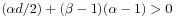 (\alpha d/2)+(\beta-1)(\alpha-1)>0