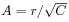 A=r/\sqrt{C}