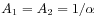 A_{1}=A_{2}=1/\alpha