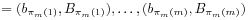 \displaystyle=(b_{{\pi _{m}(1)}},B_{{\pi _{m}(1)}}),\ldots,(b_{{\pi _{m}(m)}},B_{{\pi _{m}(m)}})