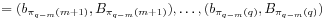 \displaystyle=(b_{{\pi _{{q-m}}(m+1)}},B_{{\pi _{{q-m}}(m+1)}}),\ldots,(b_{{\pi _{{q-m}}(q)}},B_{{\pi _{{q-m}}(q)}})