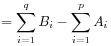 \displaystyle=\sum _{{i=1}}^{q}B_{i}-\sum _{{i=1}}^{p}A_{i}