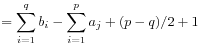 \displaystyle=\sum _{{i=1}}^{q}b_{i}-\sum _{{i=1}}^{p}a_{j}+(p-q)/2+1