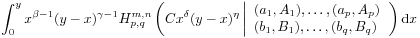 \displaystyle\int _{0}^{y}x^{{\beta-1}}(y-x)^{{\gamma-1}}H^{{m,n}}_{{p,q}}\left(Cx^{\delta}(y-x)^{\eta}\left|\begin{array}[]{l}{(a_{1},A_{1}),\ldots,(a_{p},A_{p})}\\
{(b_{1},B_{1}),\ldots,(b_{q},B_{q})}\end{array}\right.\right)\mbox{\rm d}x