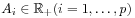 A_{i}\in\mathbb{R}_{+}(i=1,\ldots,p)