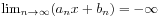 \lim _{{n\to\infty}}(a_{n}x+b_{n})=-\infty