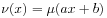 \nu(x)=\mu(ax+b)