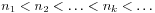 n_{1}<n_{2}<\ldots<n_{k}<\ldots