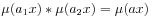 \mu(a_{1}x)*\mu(a_{2}x)=\mu(ax)