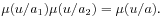 \mu(u/a_{1})\mu(u/a_{2})=\mu(u/a).