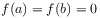 f(a)=f(b)=0