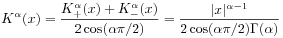 K^{\alpha}(x)=\frac{K^{\alpha}_{+}(x)+K^{\alpha}_{-}(x)}{2\cos(\alpha\pi/2)}=\frac{|x|^{{\alpha-1}}}{2\cos(\alpha\pi/2)\Gamma(\alpha)}