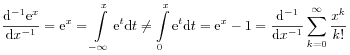 \frac{\mathrm{d}^{{-1}}\mathrm{e}^{{x}}}{\mathrm{d}x^{{-1}}}=\mathrm{e}^{{x}}=\int\limits _{{-\infty}}^{x}\mathrm{e}^{t}\mathrm{d}t\neq\int\limits _{0}^{x}\mathrm{e}^{t}\mathrm{d}t=\mathrm{e}^{x}-1=\frac{\mathrm{d}^{{-1}}}{\mathrm{d}x^{{-1}}}\sum _{{k=0}}^{\infty}\frac{x^{k}}{k!}