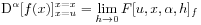 \mathrm{D}^{{\alpha}}[f(x)]_{{x=u}}^{{x=x}}=\lim _{{h\to 0}}F[u,x,\alpha,h]_{f}