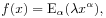 f(x)=\mathrm{E}_{\alpha}(\lambda x^{\alpha}),