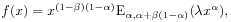 f(x)=x^{{(1-\beta)(1-\alpha)}}\mathrm{E}_{{\alpha,\alpha+\beta(1-\alpha)}}(\lambda x^{\alpha}),