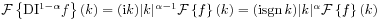 {\mathcal{F}}\left\{\mathrm{D}\mathrm{I}^{{1-\alpha}}f\right\}(k)=(\mathrm{i}k)|k|^{{\alpha-1}}{\mathcal{F}}\left\{ f\right\}(k)=(\mathrm{i}\mathrm{sgn}\, k)|k|^{\alpha}{\mathcal{F}}\left\{ f\right\}(k)