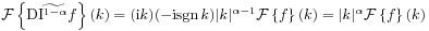 {\mathcal{F}}\left\{\mathrm{D}\widetilde{\mathrm{I}^{{1-\alpha}}}f\right\}(k)=(\mathrm{i}k)(-\mathrm{i}\mathrm{sgn}\, k)|k|^{{\alpha-1}}{\mathcal{F}}\left\{ f\right\}(k)=|k|^{\alpha}{\mathcal{F}}\left\{ f\right\}(k)