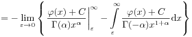 \displaystyle=-\lim _{{\varepsilon\to 0}}\left\{\left.\frac{\varphi(x)+C}{\Gamma(\alpha)x^{{\alpha}}}\right|_{{\varepsilon}}^{\infty}-\int\limits _{{\varepsilon}}^{\infty}\frac{\varphi(x)+C}{\Gamma(-\alpha)x^{{1+\alpha}}}\mathrm{d}x\right\}