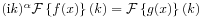 (\mathrm{i}k)^{\alpha}{\mathcal{F}}\left\{ f(x)\right\}(k)={\mathcal{F}}\left\{ g(x)\right\}(k)