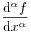 \displaystyle\frac{\mathrm{d}^{\alpha}f}{\mathrm{d}x^{\alpha}}