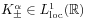 K_{\pm}^{\alpha}\in L^{{1}}_{{\mathrm{loc}}}(\mathbb{R})