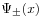 \Psi _{\pm}(x)