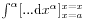 \int^{\alpha}[...\mathrm{d}x^{\alpha}]^{{x=x}}_{{x=a}}