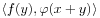 \langle f(y),\varphi(x+y)\rangle