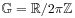 \mathbb{G}=\mathbb{R}/2\pi\mathbb{Z}