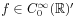 f\in C_{{\mathrm{0}}}^{{\infty}}(\mathbb{R})^{\prime}