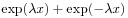 \exp(\lambda x)+\exp(-\lambda x)