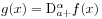 g(x)=\mathrm{D}^{{\alpha}}_{{a+}}f(x)