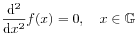 \frac{\mathrm{d}^{2}}{\mathrm{d}x^{2}}f(x)=0,\quad x\in\mathbb{G}