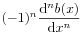 \displaystyle(-1)^{n}\frac{\mathrm{d}^{n}b(x)}{\mathrm{d}x^{n}}