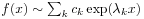 f(x)\sim\sum _{k}c_{k}\exp(\lambda _{k}x)