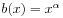 b(x)=x^{\alpha}