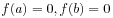 f(a)=0,f(b)=0