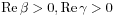 \displaystyle\mathrm{Re}\,{\beta}>0,\mathrm{Re}\,{\gamma}>0