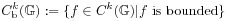 C_{{\mathrm{b}}}^{{k}}(\mathbb{G}):=\{ f\in C^{{k}}(\mathbb{G})|f\text{~is bounded}\}