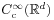 C_{{\mathrm{c}}}^{{\infty}}(\mathbb{R}^{d})