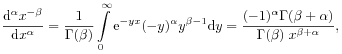 \frac{\mathrm{d}^{\alpha}x^{{-\beta}}}{\mathrm{d}x^{\alpha}}=\frac{1}{\Gamma(\beta)}\int\limits _{0}^{\infty}\mathrm{e}^{{-yx}}(-y)^{\alpha}y^{{\beta-1}}\mathrm{d}y=\frac{(-1)^{\alpha}\Gamma(\beta+\alpha)}{\Gamma(\beta)\; x^{{\beta+\alpha}}},